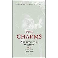 A to je vlastně všechno - Daniil Charms
