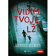 Vidím tvoje lži - Sarina Bowen