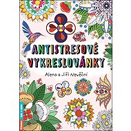 Antistresové vykreslovánky - Alena Nevěčná; Jiří Nevěčný