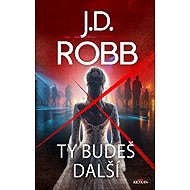 Ty budeš další - J.D. Robb