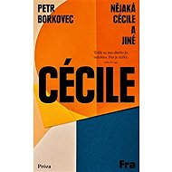 Nějaká Cécile a jiné - Petr Borkovec