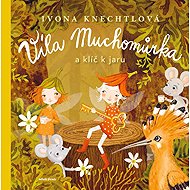 Víla Muchomůrka Klíč k jaru - Ivona Knechtlová