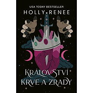 Království krve a zrady - Holly Renee