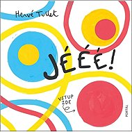 Jééé! - Hervé Tullet