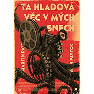 Ta hladová věc v mých snech - Martin Paytok