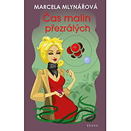 Čas malin přezrálých - Marcela Mlynářová