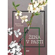 Žena v pasti - Martina Kopečková