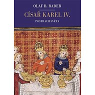 Císař Karel IV. - Olaf B. Rader