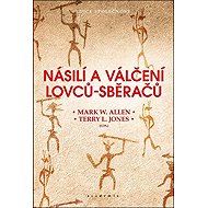 Násilí a válčení lovců-sběračů - 