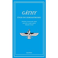 Gáthy: Úvod do zoroastrismu - 