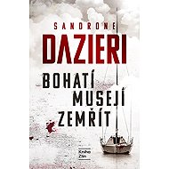 Bohatí musejí zemřít - Sandrone Dazieri