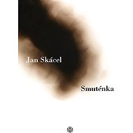 Smuténka - Jan Skácel