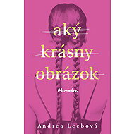 Aký krásny obrázok: Memoáre - 