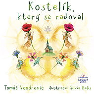 Kostelík, který se radoval - Tomáš Vondrovic