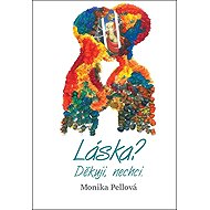 Láska? Děkuji, nechci. - 