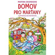 Domov pro Marťany - Martina Drijverová; Eva Mastníková