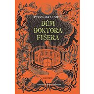Dům doktora Fišera - Petra Braunová