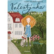 Valentýnka a narozeniny - Ivana Peroutková; Ivona Knechtlová