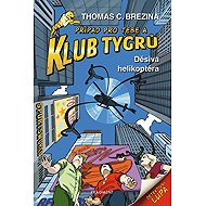 Klub Tygrů Děsivá helikoptéra - Thomas Brezina