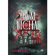 Dům ticha - Kiersten White
