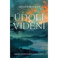 Údolí vidění: Sbírka puritánských modliteb - 