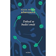 Dokud se budeš smát - Hana Marie Körnerová