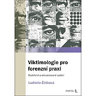 Viktimologie pro forenzní praxi - Ludmila Čírtková