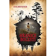 Hranice bolesti - Eva Brykner