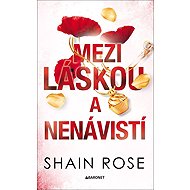 Mezi láskou a nenávistí - Shain Rose