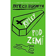 Ripley pod zemí - Patricia Highsmith