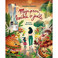 Moja prvá kniha o jedle - Karolína Fourová