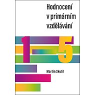 Hodnocení v primárním vzdělávání - Martin Skutil