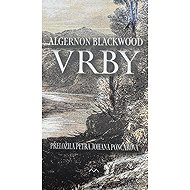 Vrby - Algernon Blackwood