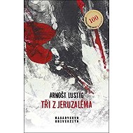 Tři z Jeruzaléma - Arnošt Lustig