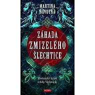Záhada zmizelého šlechtice - Martina Novotná