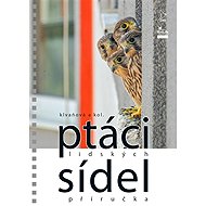 Ptáci lidských sídel - Alena Klvaňová