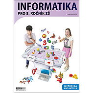 Informatika pro 8. ročník ZŠ Metodika: pro učitele - Pavel Navrátil