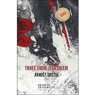 Three from Jerusalem - Arnošt Lustig