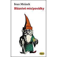 Bláznivé minipovídky - Ivan Mrázek