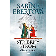Stříbrný strom Sedmá ctnost - Sabine Ebertová