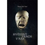 Hvězdný prach v nás - Rosa de Sar