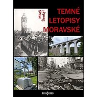 Temné letopisy moravské - 
