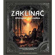 Zaklínač Oficiální kuchařka - Anita Sarna; Karolina Krupecka
