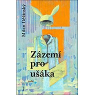 Zázemí pro ušáka - Milan Děžinský