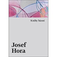 Knihy básní - Josef Hora