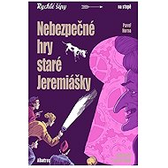 Nebezpečné hry staré Jeremiášky - 