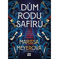 Dům rodu Safírů - Marissa Meyerová