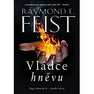 Sága ohňotvůrců Vládce hněvu - Raymond E. Feist