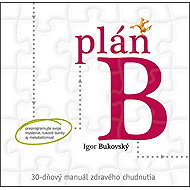 Plán B: 30-dňový manuál zdravého chudnutia - Igor Bukovský
