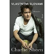 Charlie Sheen Vlastnými slovami - Charlie Sheen
